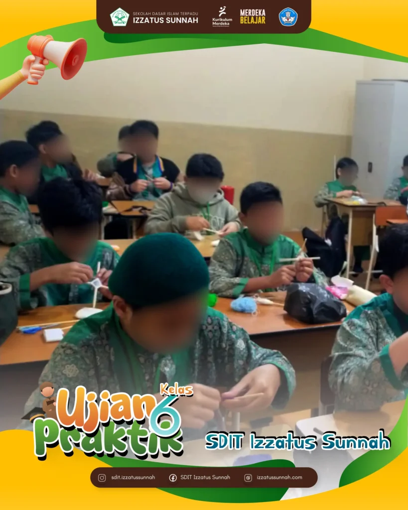Ujian Praktik Kelas 6 SD IT Izzatus Sunnah 5