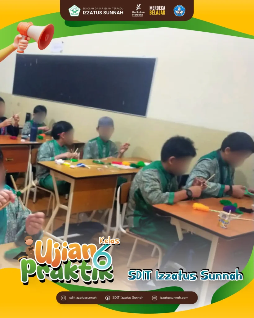 Ujian Praktik Kelas 6 SD IT Izzatus Sunnah 6